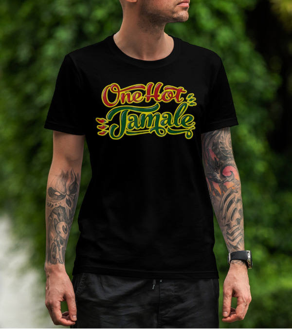 One Hot Tamale T-Shirt