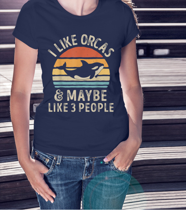 I Like Orcas And Maybe Like 3 People Orca Killer Whale Retro Sunset T-Shirt