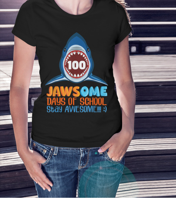 JAWSOME 100 Days Of School Stay Awesome Shark Teacher Child Gift T-Shirt