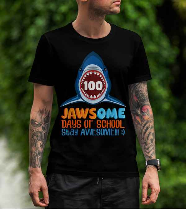 JAWSOME 100 Days Of School Stay Awesome Shark Teacher Child Gift T-Shirt