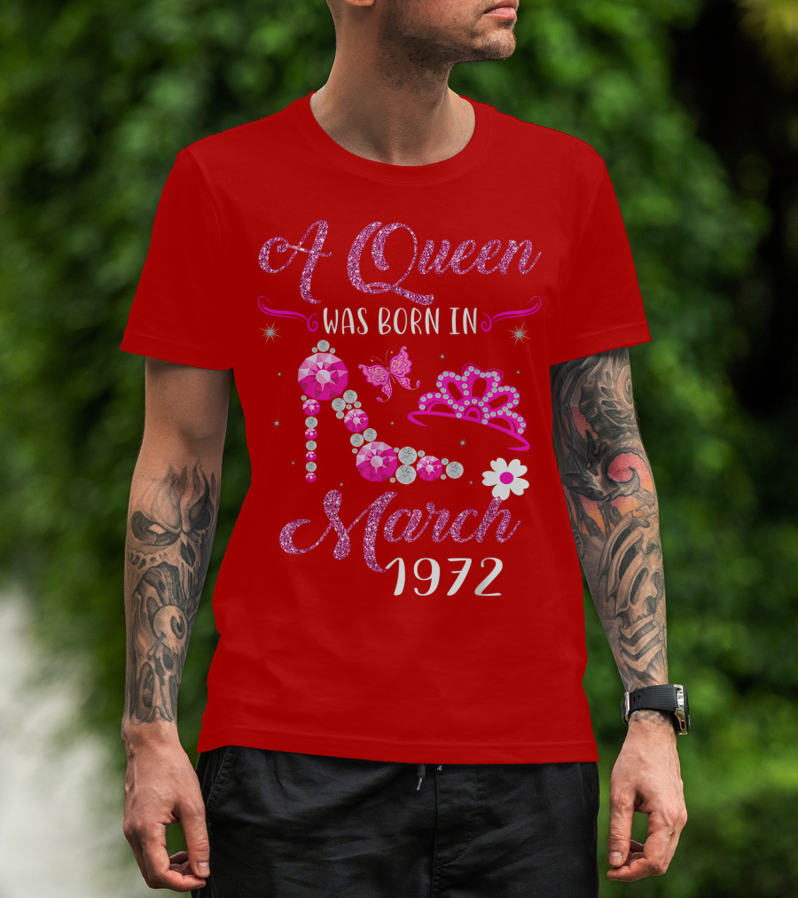A Queen Was Born In March 1972 Gemstone High Heel And Tiara T-Shirt