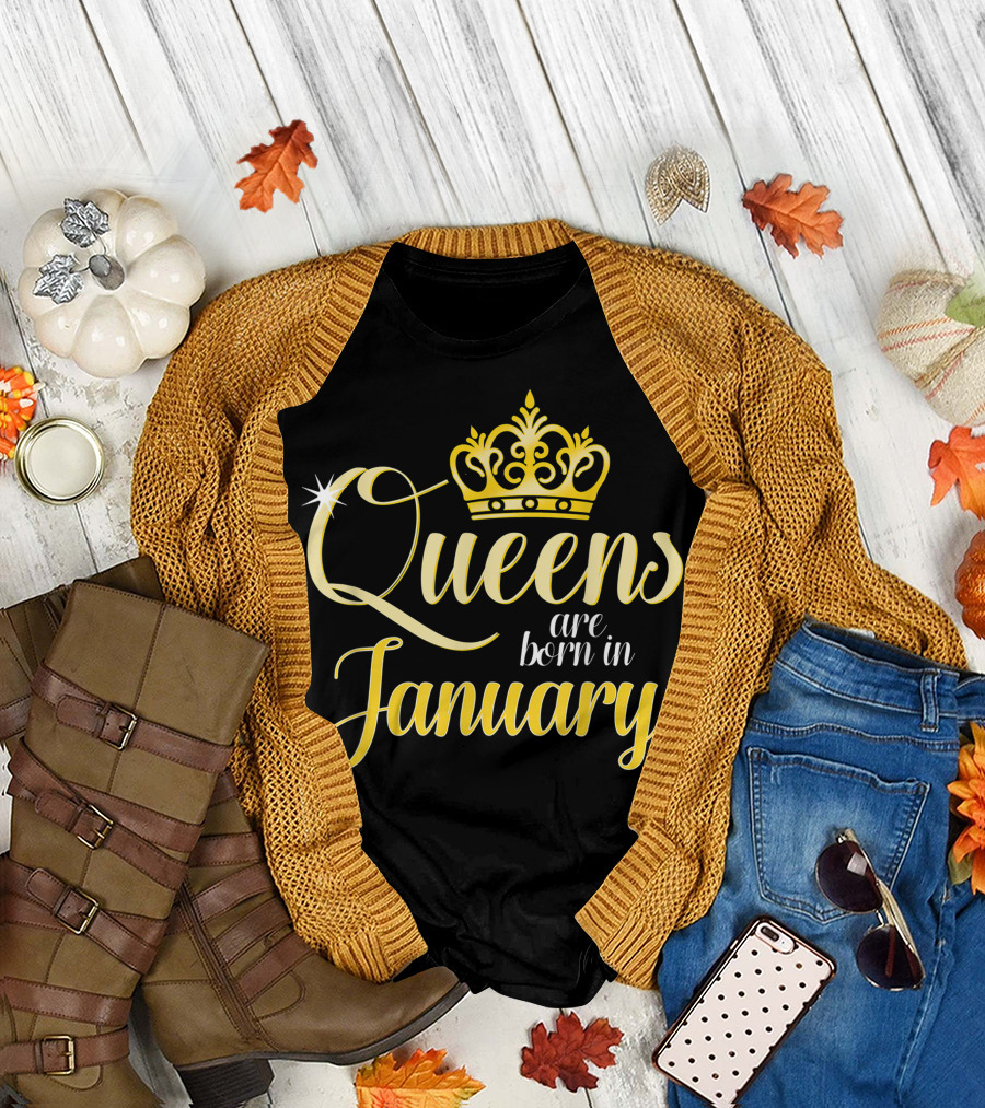 Queens Are Born In January Women Birthday Month Date Gift T-Shirt