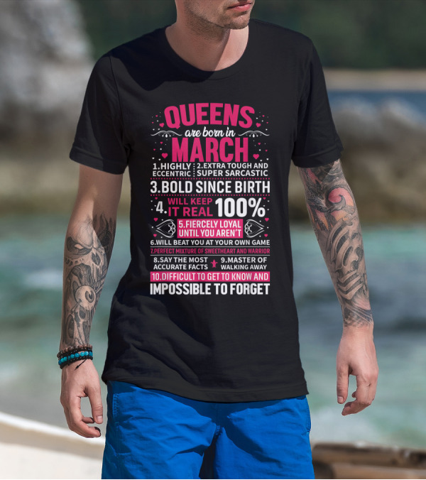 Queens Are Born In March Highly Eccentric Extra Tough Bold Loyal Impossible To Forget T-Shirt