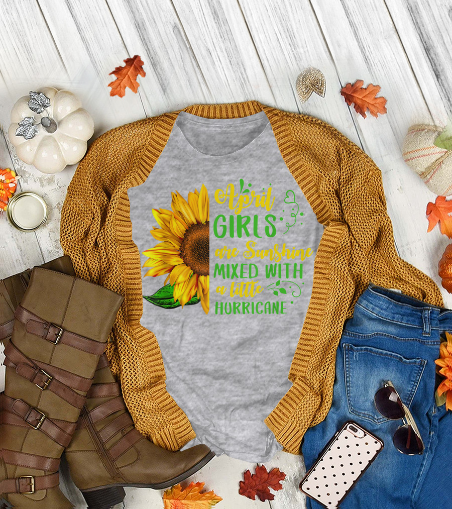 April Girls Are Sunshine Mixed with a Little Hurricane Sunflower Birthday T-Shirt