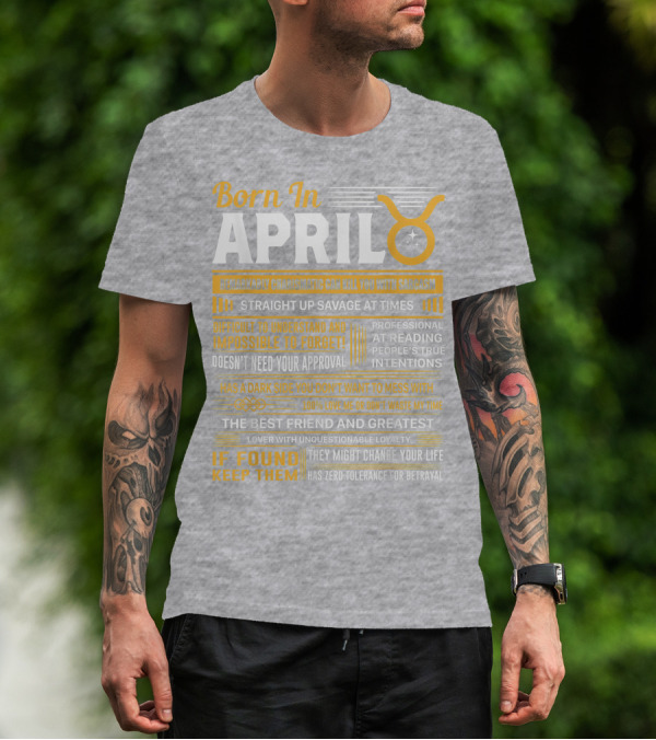 Born In April Taurus Remarkably Charismatic Straight Up Savage Professional Reading True Intentions T-Shirt