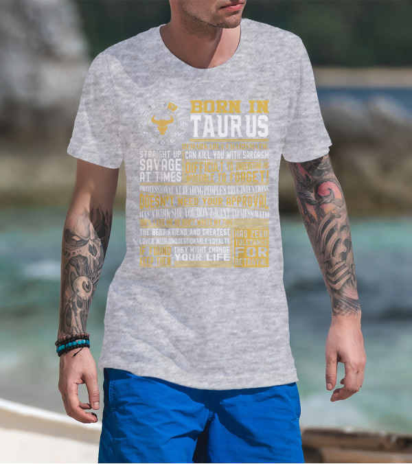 Born In Taurus: Straight Up Savage, Remarkably Charismatic, And Has Zero Tolerance For Betrayal T-Shirt