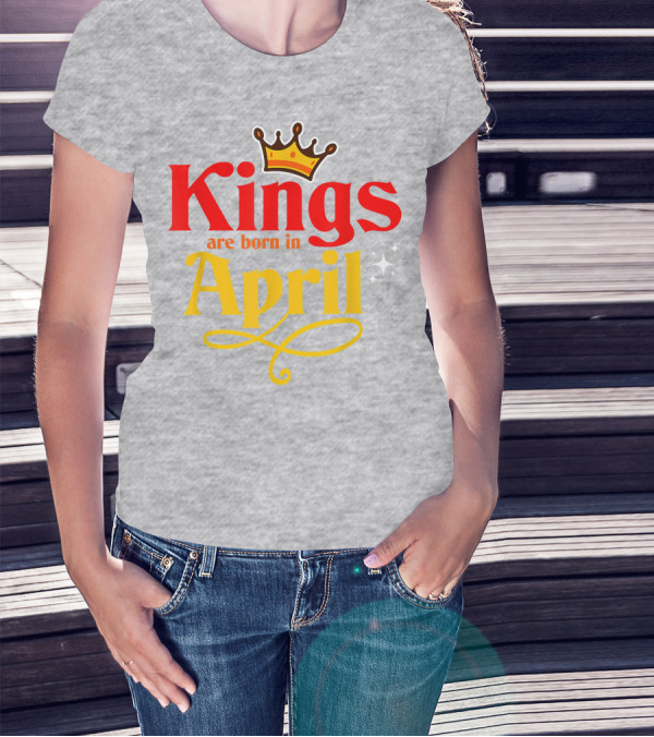 Kings Are Born In April Crown Sparkle T-Shirt