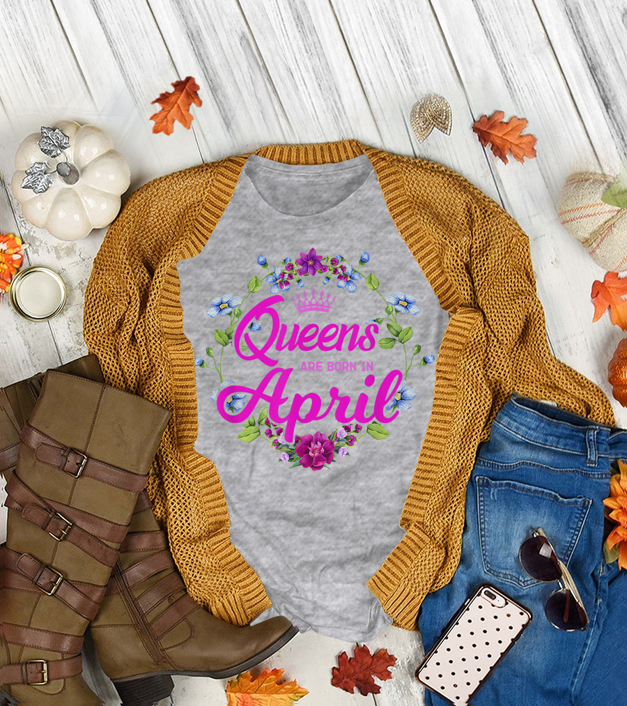 Queens Are Born in April Floral Crown T-Shirt