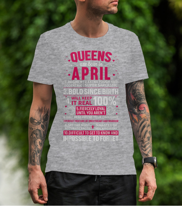 Queens Are Born In April Bold Since Birth Perfect Mixture Of Sweetheart And Warrior T-Shirt