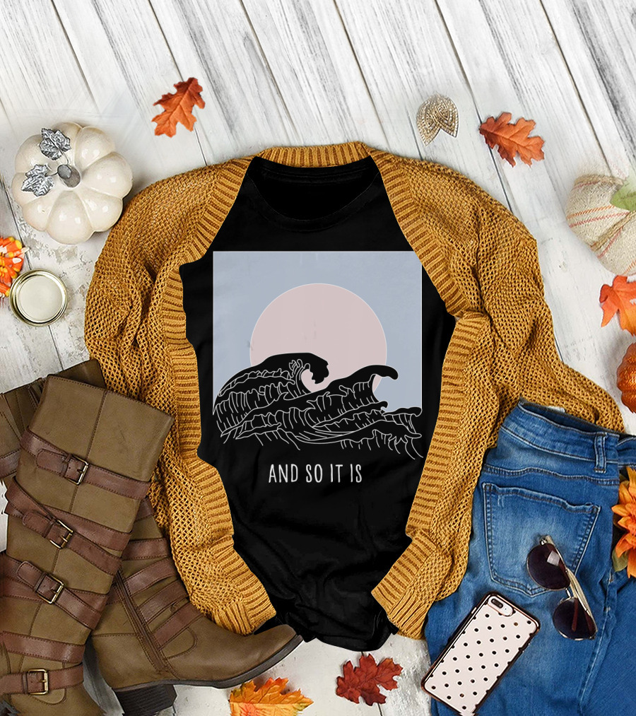And So It Is Great Wave T-Shirt