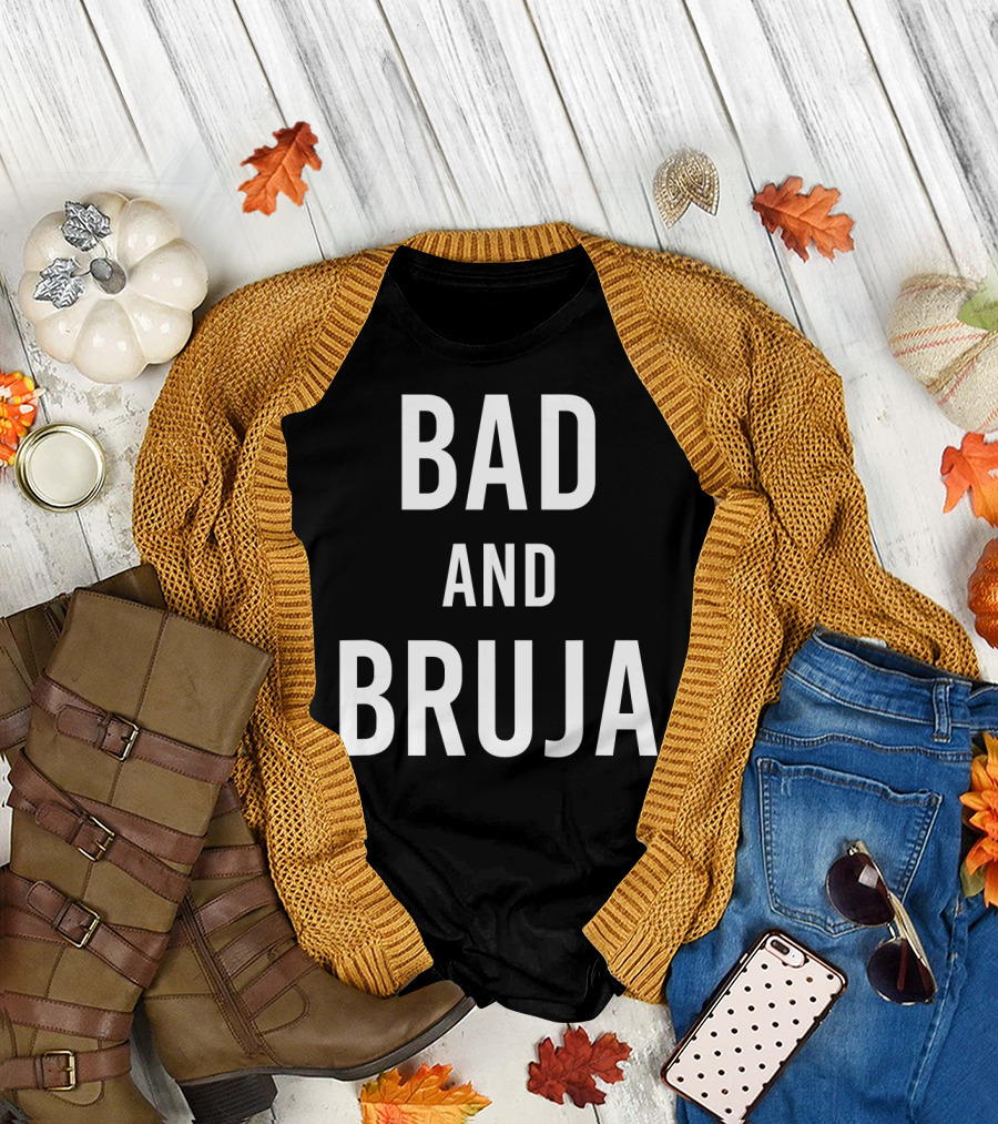BAD AND BRUJA WITCHY LATINX SAYING T-Shirt
