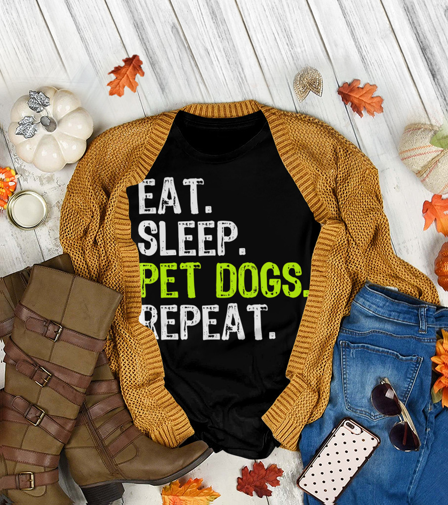 Eat Sleep Pet Dogs Repeat Lover Owner T-Shirt