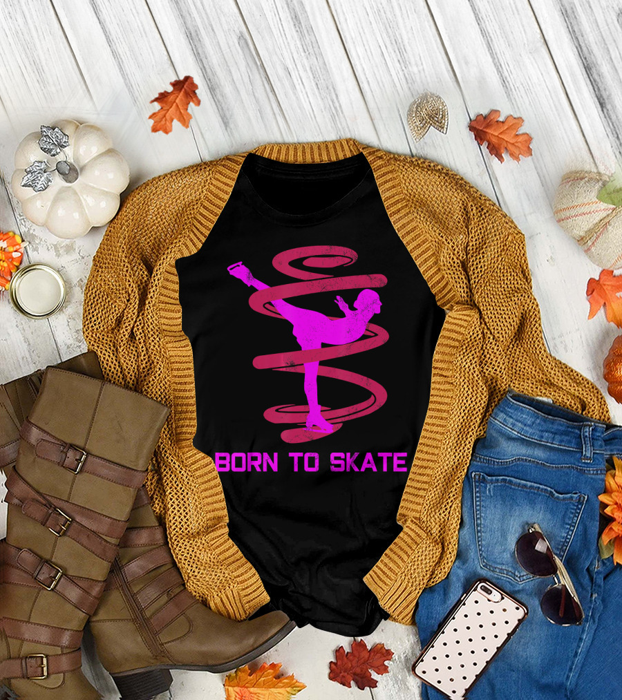 Born to Skate Figure Skating Ice Skating T-Shirt