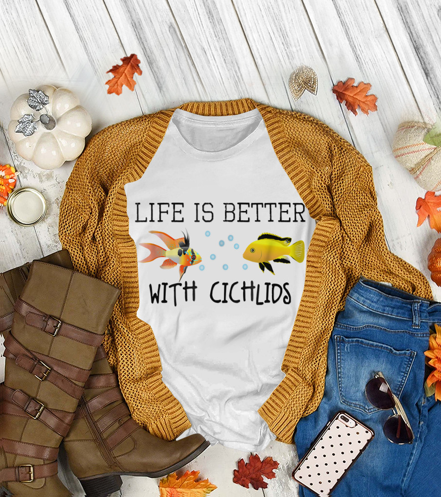 Life Is Better With Cichlids Fish Tank Aquarium Cichlid Keeping T-Shirt