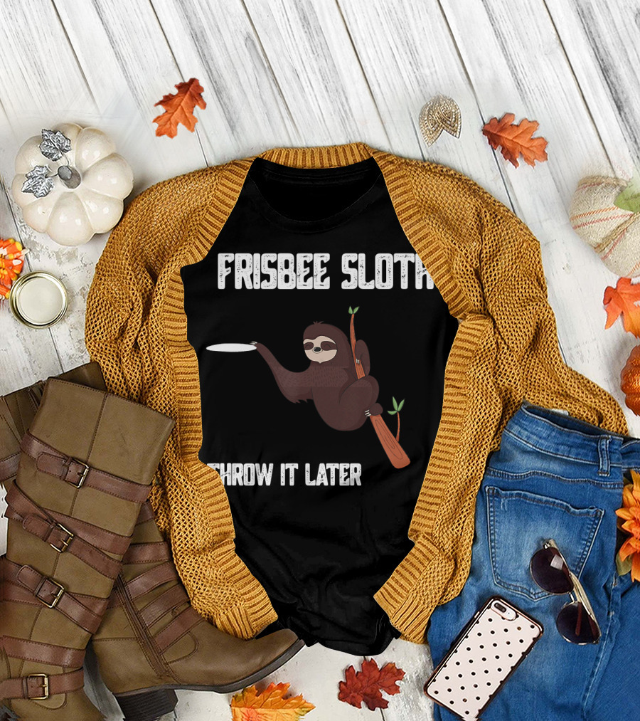 Frisbee Sloth Throw It Later Disc Golf Ultimate T-Shirt