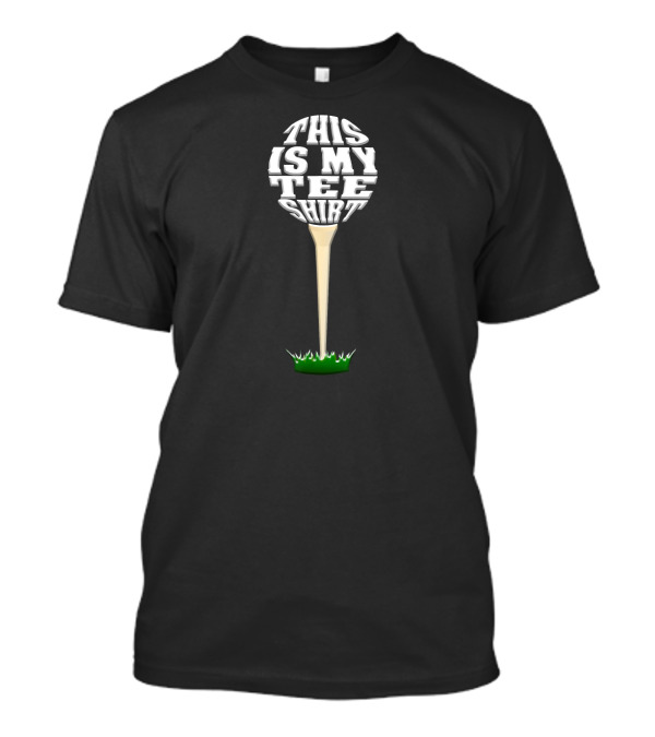 This Is My Tee Shirt Funny Golf For Dad Fath T-Shirt