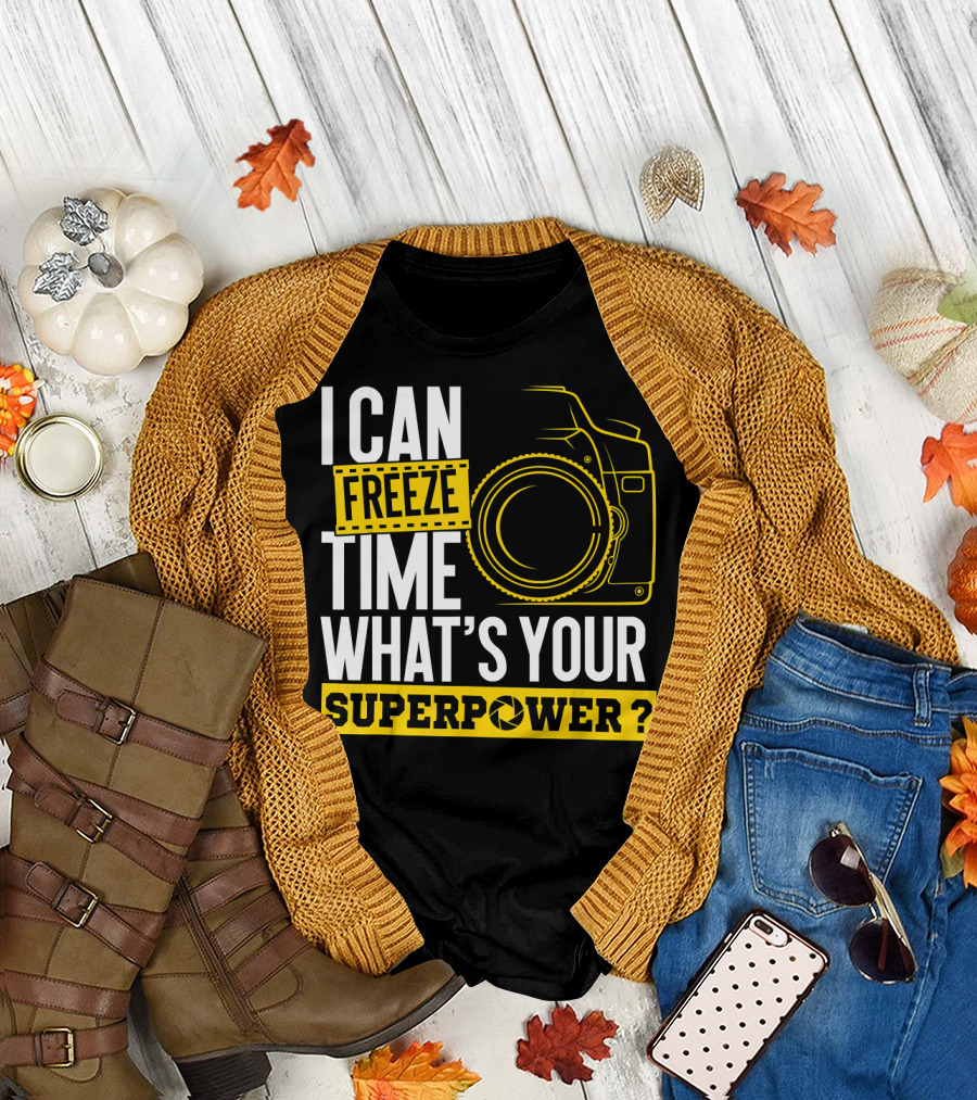 I Can Freeze Time What's Your Superpower Camera T-Shirt