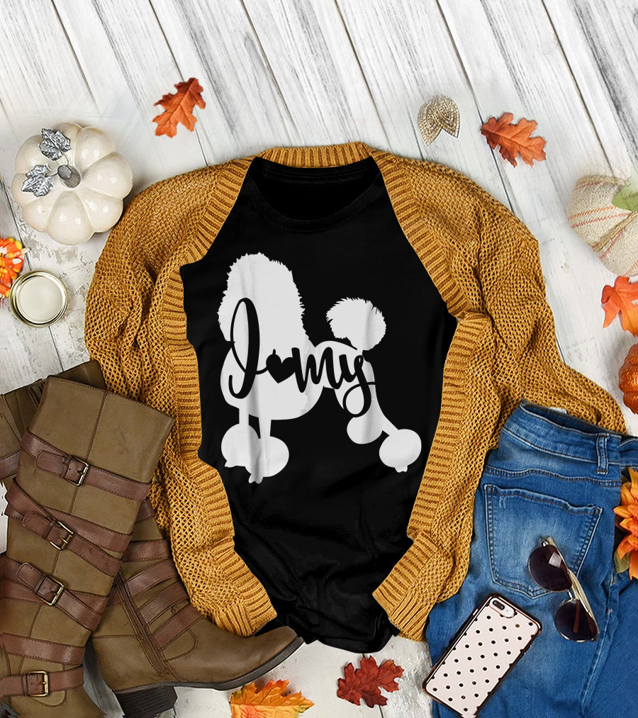 I Love My Poodle Poodle Lover T-Shirt