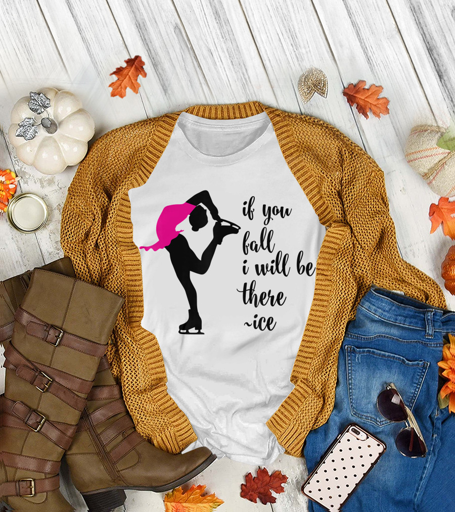 If You Fall I Will Be There Ice Skater Pink Dress T-Shirt