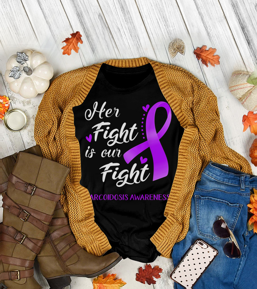 Her Fight Is Our Fight Purple Ribbon Sarcoidosis Awareness T-Shirt