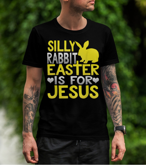 Silly Rabbit Easter Is For Jesus Funny Christian Bold Yellow Bunny T-Shirt