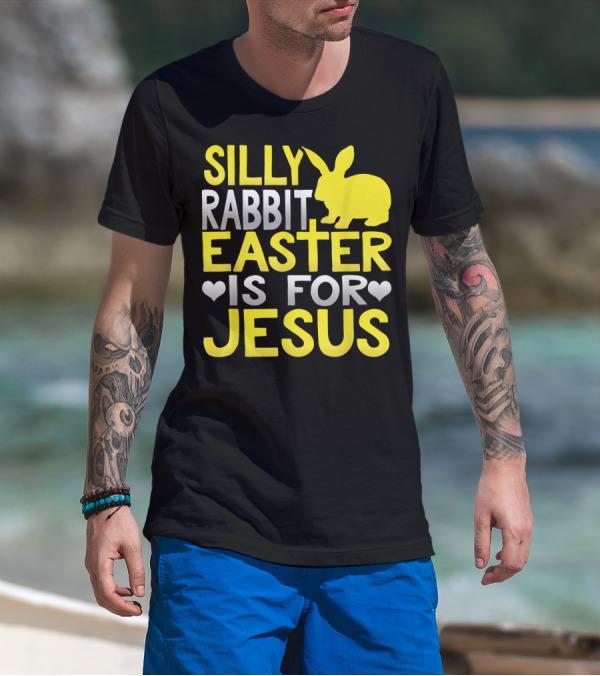 Silly Rabbit Easter Is For Jesus Funny Christian Bold Yellow Bunny T-Shirt