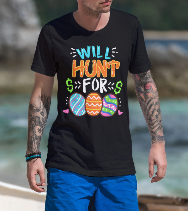 Will Hunt For Colorful Easter Egg Hunting T-Shirt