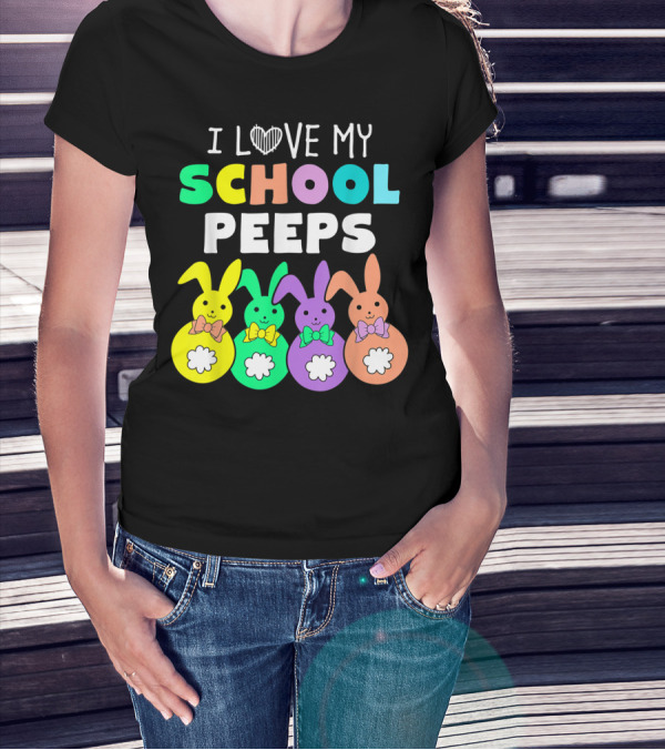 I Love My School Peeps Colorful Easter Bunnies T-Shirt