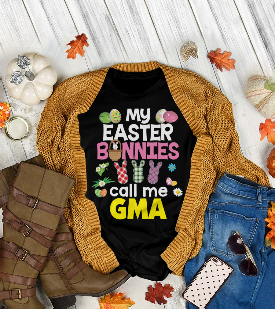 My Easter Bunnies Call Me Gma Colorful Eggs And Flowers Bunny Family T-Shirt