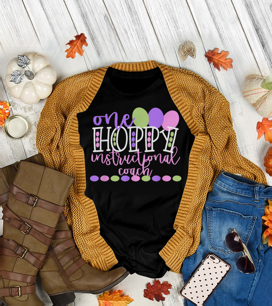 One Hoppy Instructional Coach Balloons Easter School Team T-Shirt