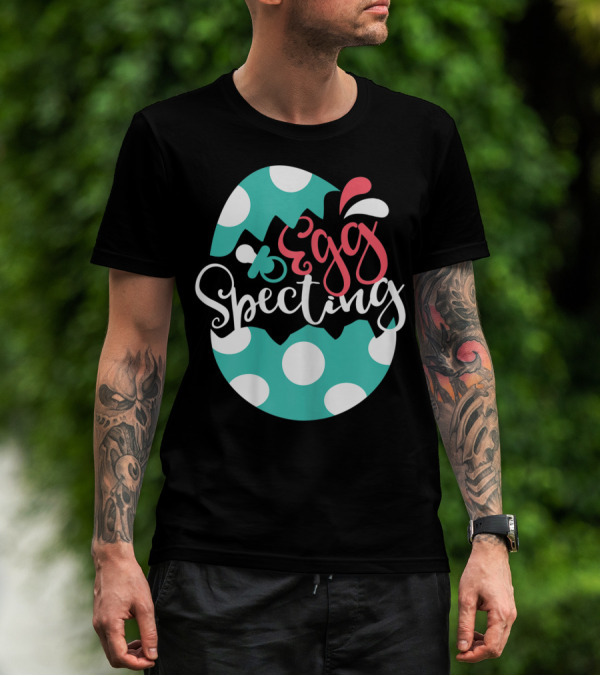 Egg Specting Easter Pregnancy Baby Announcement T-Shirt