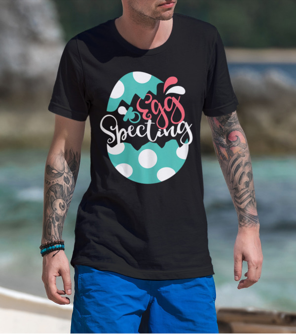 Egg Specting Easter Pregnancy Baby Announcement T-Shirt