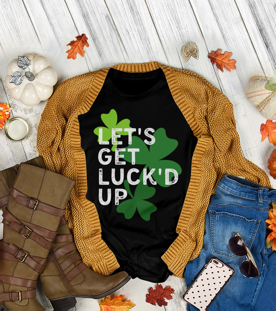 LET'S GET LUCK'D UP St Patrick's Day Shamrock T-Shirt