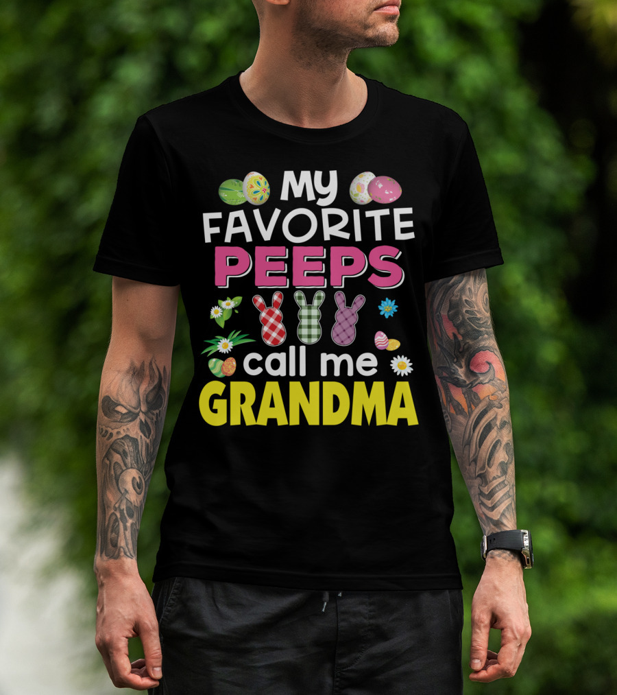 My Favorite Peeps Call Me Grandma Easter Bunny Floral Eggs T-Shirt