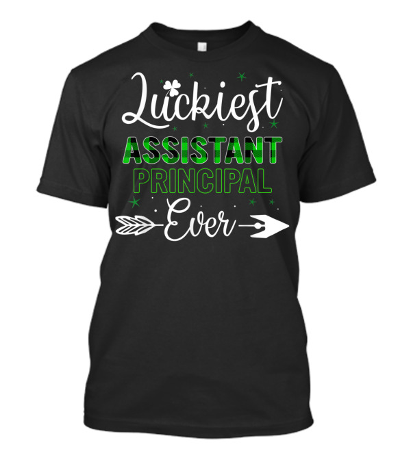 Luckiest Assistant Principal Ever With Shamrock And Arrow Accents T-Shirt