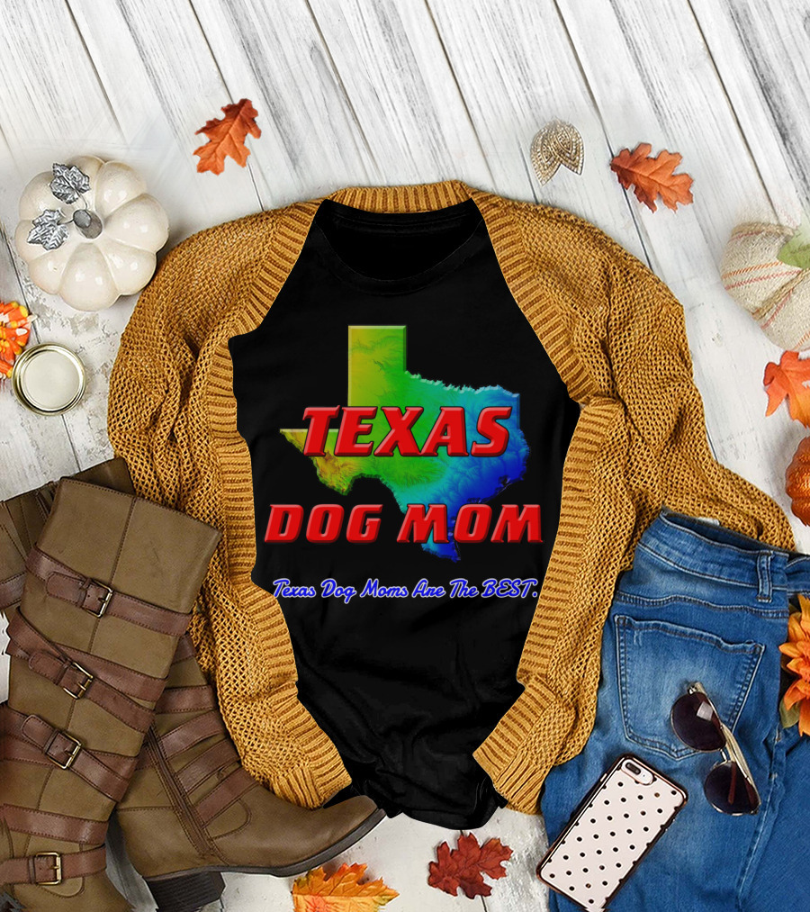 Texas Dog Mom Texas Dog Moms Are the Best Map T-Shirt