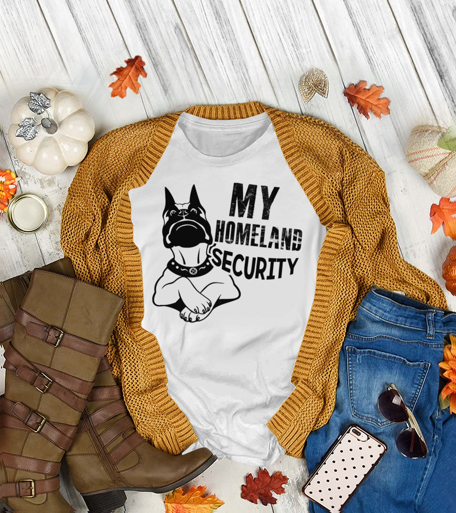 My Boxer Dog Is My Homeland Security T-Shirt