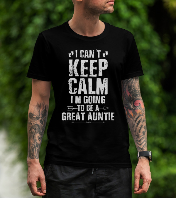 I Can't Keep Calm I'm Going To Be A Great Auntie Footprints And Arrow T-Shirt