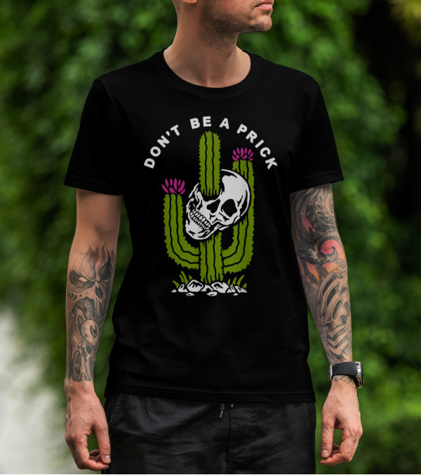 DON'T BE A PRICK SKULL CACTUS T-Shirt
