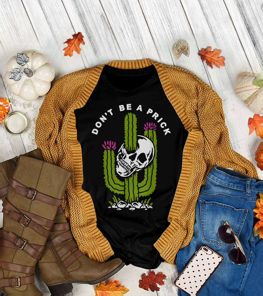 DON'T BE A PRICK SKULL CACTUS T-Shirt
