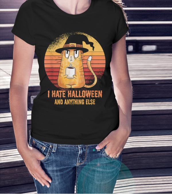 I Hate Halloween And Anything Else Funny Cat Drinking Coffee T-Shirt