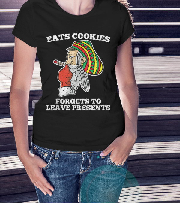 Eats Cookies Forgets To Leave Presents Santa Claus Weed Rasta Hat Smoking T-Shirt
