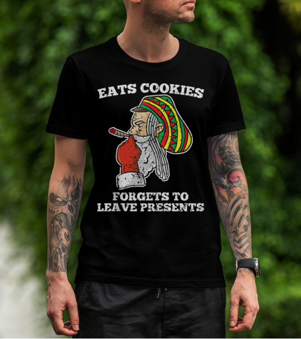 Eats Cookies Forgets To Leave Presents Santa Claus Weed Rasta Hat Smoking T-Shirt