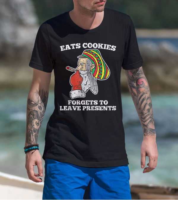 Eats Cookies Forgets To Leave Presents Santa Claus Weed Rasta Hat Smoking T-Shirt