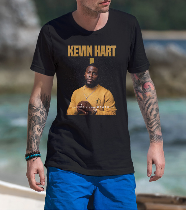 Kevin Hart The LIFE And Near DEATH Of T-Shirt