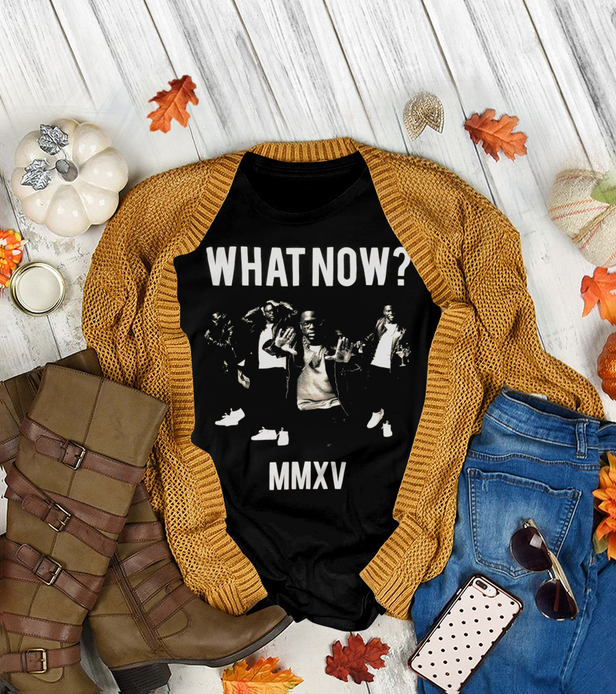 WHAT NOW? MMXV T-Shirt