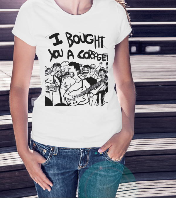 Algernon Cadwallader I Bought You A Corsage Some Kind Of Cadwallader T-Shirt