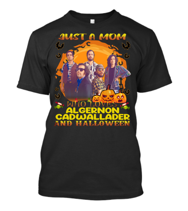 Just A Mom Who Loves Algernon Cadwallader And Halloween Pumpkin Band T-Shirt