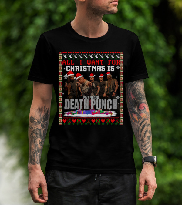 All I Want For Christmas Is Five Finger Death Punch T-Shirt