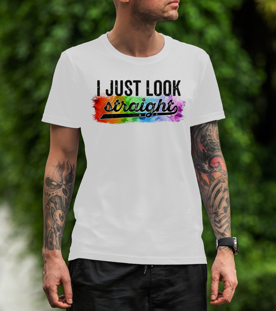 I Just Look Straight Colorful Pride T-Shirt